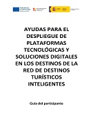Imagen del artículo Ayudas para el despliegue de plataformas tecnológicas y soluciones digitales en los destinos de la Red de Destinos Turísticos Inteligentes: guía del participante [Recurso electrónico]